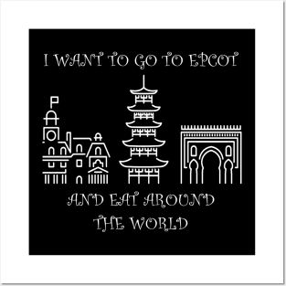 I WANT TO EAT AROUND WORLD SHOWCASE Posters and Art